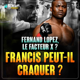 Francis Ngannou vs. Ciryl Gane - Fernand Lopez, le facteur X?