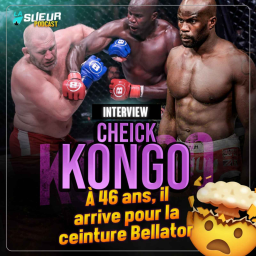 Interview Cheick Kongo - son title-shot au Bellator à 46 ans, son analyse de Ngannou vs. Gane