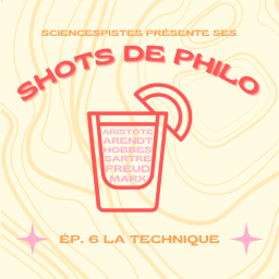 Shot de philo #6 : la technique