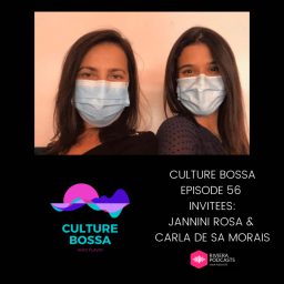 CULTURE BOSSA - EPISODE 56 : INVITEES JANNINI ROSA &  CARLA DE SA MORAIS