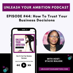 44: How To Trust Your Business Decisions