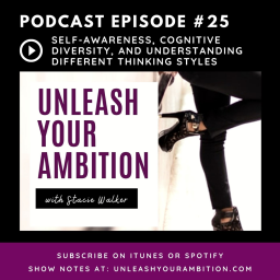 25: Self-Awareness, Cognitive Diversity, And Understanding Different Thinking Styles