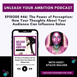 46: The Power of Perception: How Your Thoughts About Your Audience Can Influence Sales