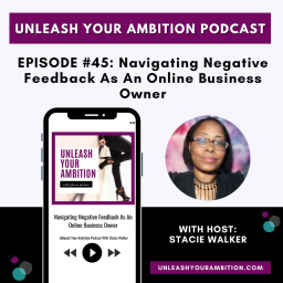 45: Navigating Negative Feedback As An Online Business Owner