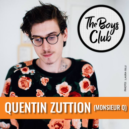Quentin Zuttion (Monsieur Q), le cœur à vif
