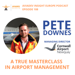 Episode 108 with Pete Downes from Cornwall Airport Newquay: A true masterclass in airport management
