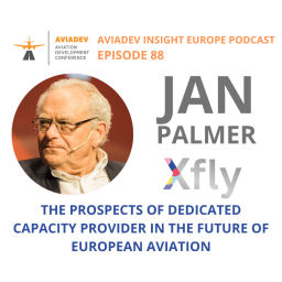 Episode 88. The prospects of dedicated capacity provider in the future of European aviation with Jan Palmer