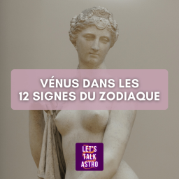 Vénus dans les 12 signes du zodiaque - interprétations