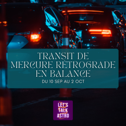 ♎ TRANSIT DE MERCURE RÉTROGRADE EN BALANCE - du 10/09 au 2/10
