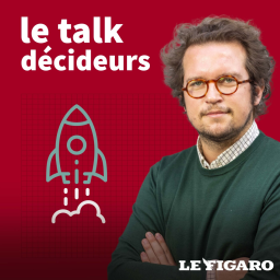 Podcast - Le Talk Décideurs