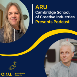 ARU Cambridge School of Creative Industries Presents podcast: William Campbell