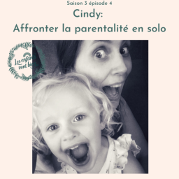 Cindy: Affronter la parentalité en solo