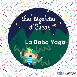 La Baba Yaga – les légendes d'Oscar