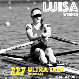 #227 Luisa Werner : "J'aime les courses qui durent une semaine"