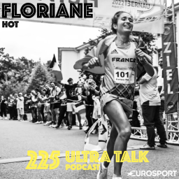 #225 Floriane Hot  "J’ai couru à 14 km/h pendant 100 km !"