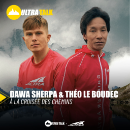 #264 Dawa Sherpa & Théo Le Boudec - "À la croisée des chemins"  🏃 - w. ALTRA