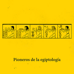 T02E08 -  Pioneros de la egiptología