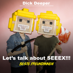 Dick Deeper #12 - Lets talk about Seeex!