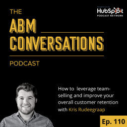 How to leverage team-selling and improve customer retention: Kris Rudeegraap