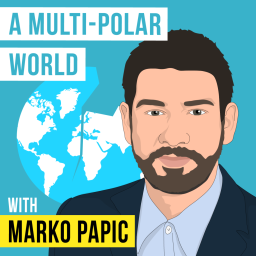 Marko Papic - A Multi-Polar World - [Invest Like the Best, EP. 268]