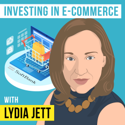Lydia Jett - Investing in E-commerce - [Invest Like the Best, EP.282]