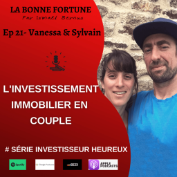 21- Investir en couple dans l'immobilier - Vanessa et Sylvain