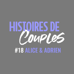 Alice & Adrien : vivre une nouvelle histoire d'amour après un deuil
