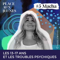 Comment Macha sensibilise les 13-17 ans aux troubles psychiques ?