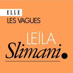 Leïla Slimani : « Se sentir à sa place, c'est se sentir aimé »