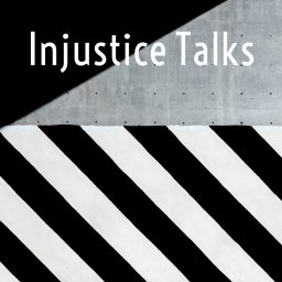 Injustice Talks!