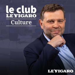 Podcast - Le Club Le Figaro Culture