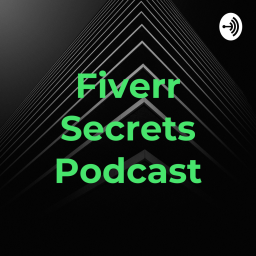 Fiverr Secrets Podcast