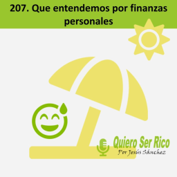 207. 👉Entiende mejor las finanzas personales -verano 21- ciclo finanzas personales