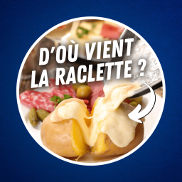 Quelle est l'origine de la raclette ?