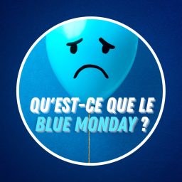 Qu'est-ce que le Blue Monday ?
