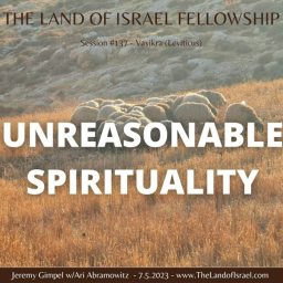 Unreasonable Spirituality: The Land of Israel Fellowship