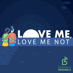 Podcast - Love me, love me not