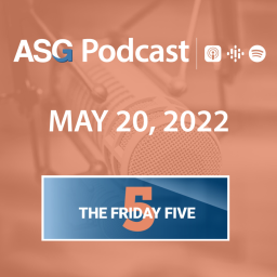 May 20, 2022 | The Friday Five
