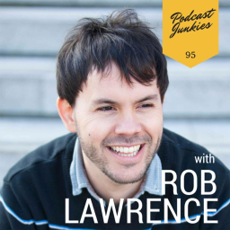 095 Rob Lawrence | People Come into Your Life for a Reason, a Season, or for Life.