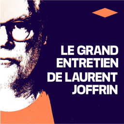 Le Grand Entretien de Laurent Joffrin