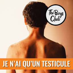 The Boys Club — Alex : vivre avec un seul testicule