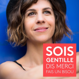 Sois Gentille, Dis Merci, Fais un Bisou — Juliette Tresanini, comédienne