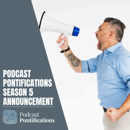Podcast Pontifications Season 5 Announcement