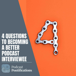 4 Questions To Becoming A Better Podcast Interviewee