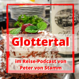 Das Glottertal - eine Reisereportage im Reise-Podcast von Peter von Stamm