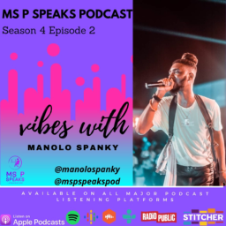 Season 4; Episode 2 - Vibes With Manolo Spanky