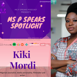 Ms P Speaks Spotlight Presents Kiki Mordi