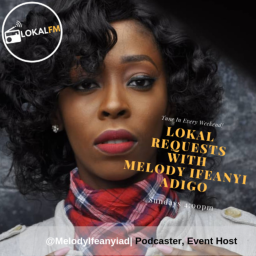 #LokalRequests with @melodyifeanyiad [December 16, 2018]
