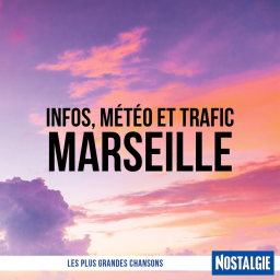 INFOS, METEO et TRAFIC de Nostalgie Marseille
