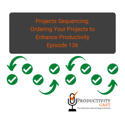 Projects Sequencing: Ordering Your Projects to Enhance Productivity